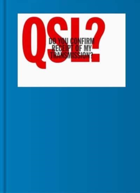 QSL? (Do You Confirm Receipt of My Transmission?) - 