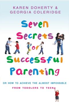 Coperta cărții 'Seven Secrets Of Successful Parenting - Georgia|doherty Coleridge'