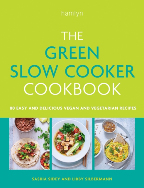 Green Slow Cooker Cookbook - Saskia|silbermann Sidey