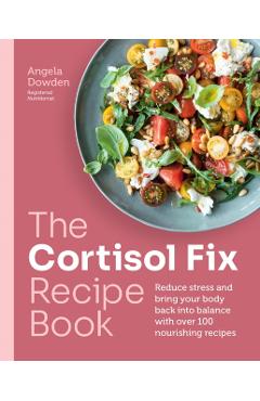 Poza produsului Cortisol Fix Recipe Book - Angela Dowden