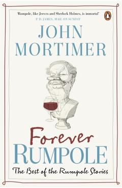 Coperta cărții 'Forever Rumpole - John Mortimer'