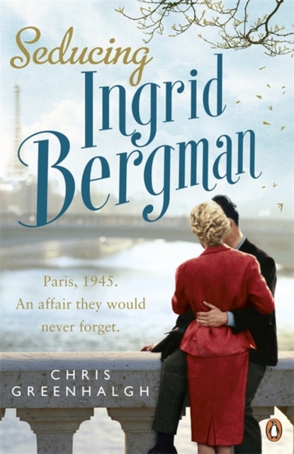Seducing Ingrid Bergman - Chris Greenhalgh