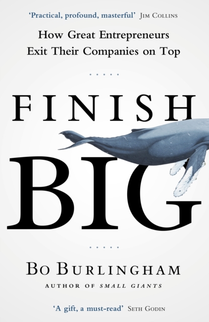 Finish Big - Bo Burlingham