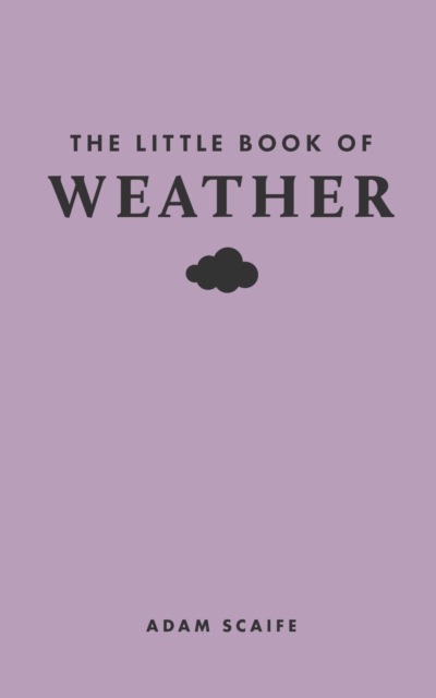 Little Book of Weather - Adam Scaife