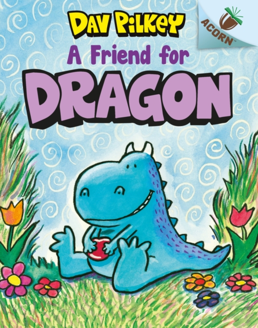 A Friend For Dragon - Dav Pilkey