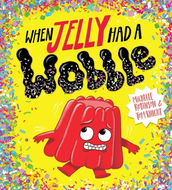 When Jelly Had a Wobble (PB) - Michelle Robinson