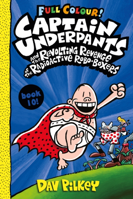 Captain Underpants and the Revolting Revenge of the Radioactive Robo-Boxers Colour - Dav Pilkey