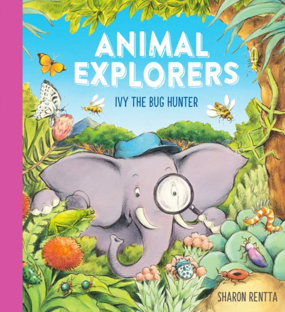 Animal Explorers: Ivy the Bug Hunter (PB) - Sharon Rentta