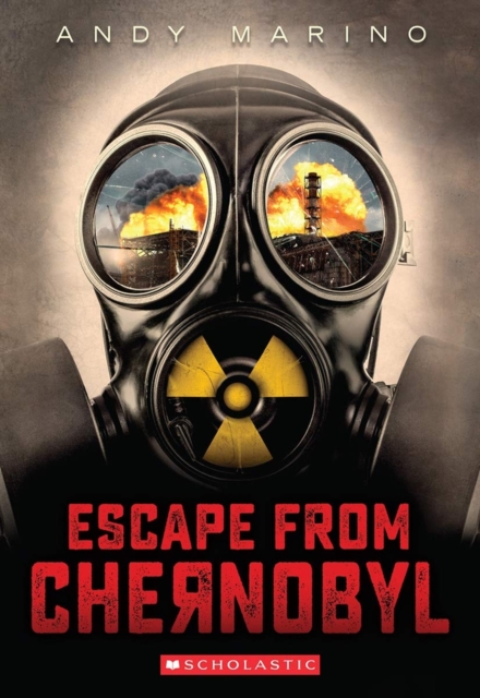 Escape from Chernobyl - Andy Marino