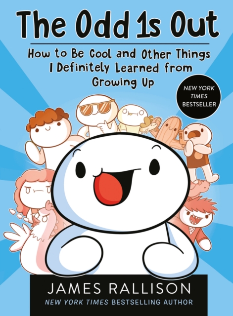 Odd 1s Out: How to Be Cool and Other Things I Definitely Learned from Growing Up - James Rallison