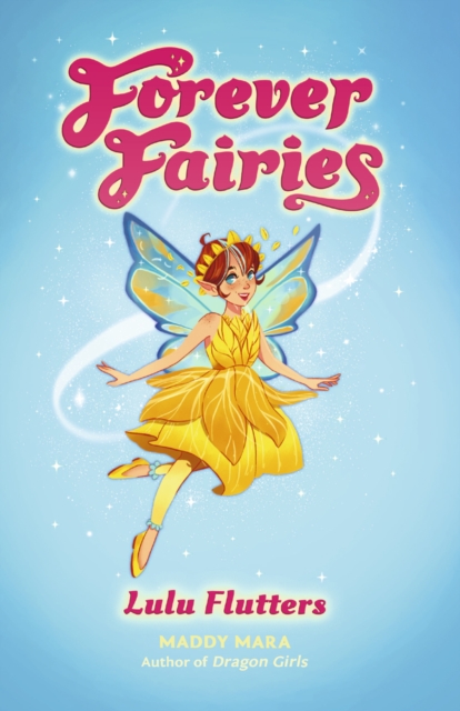 Forever Fairies: Lulu Flutters - Maddy Mara