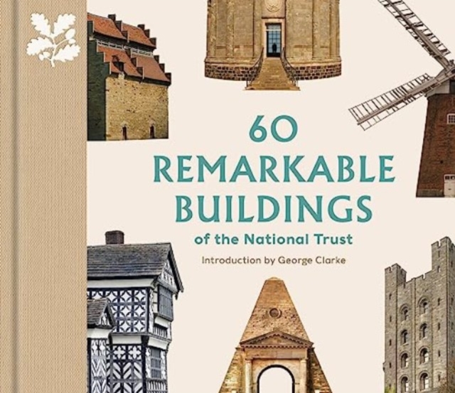 60 Remarkable Buildings of the National Trust - Elizabeth Green