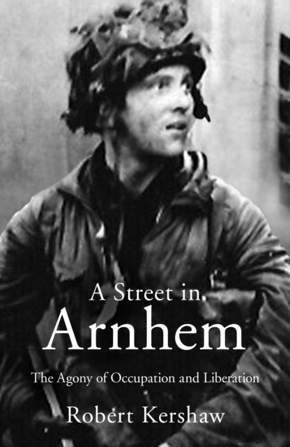 Street in Arnhem - Robert J Kershaw