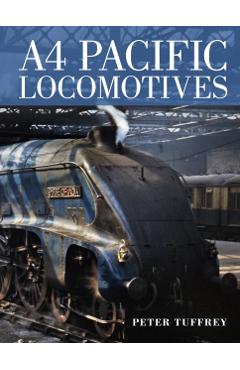 Coperta cărții 'A4 Pacific Locomotives - Peter Tuffrey'