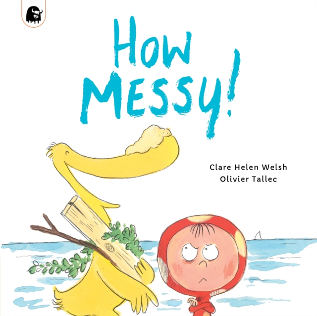 How Messy! - Clare Helen Welsh