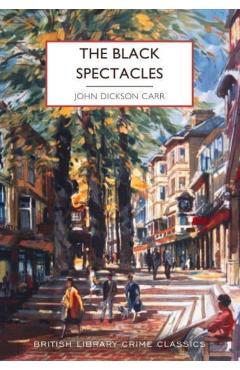 Coperta cărții 'Black Spectacles - John Dickson Carr'