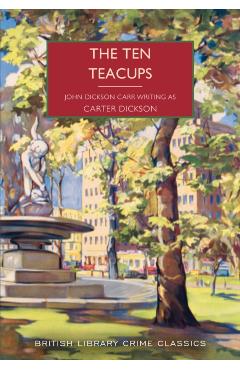 Ten Teacups - Carter|dickson Carr Dickson