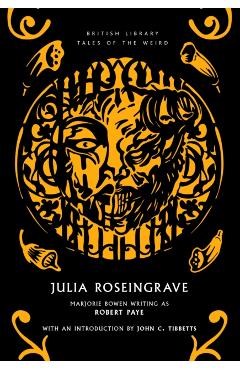 Coperta cărții 'Julia Roseingrave - Marjorie Bowen'