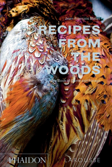 Recipes from the Woods - Jean-francois Mallet