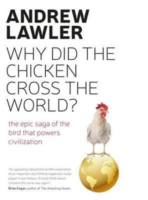 How the Chicken Crossed the World - Andrew Lawler