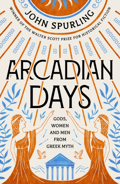 Arcadian Days - John Spurling