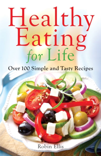 Healthy Eating for Life - Robin Ellis