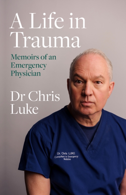 Life in Trauma - Chris Luke