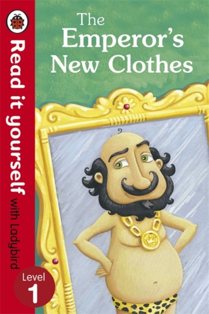 The Emperor's New Clothes - Read It Yourself with Ladybird - 