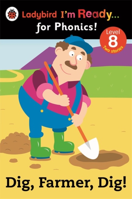 Dig, Farmer, Dig! Ladybird I'm Ready for Phonics Level 8 - 