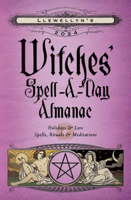 Llewellyn's 2024 Witches' Spell-A-Day Almanac - Llewellyn Worldwide Ltd