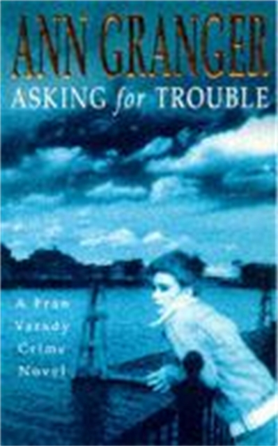 Asking for Trouble (Fran Varady 1) - Ann Granger