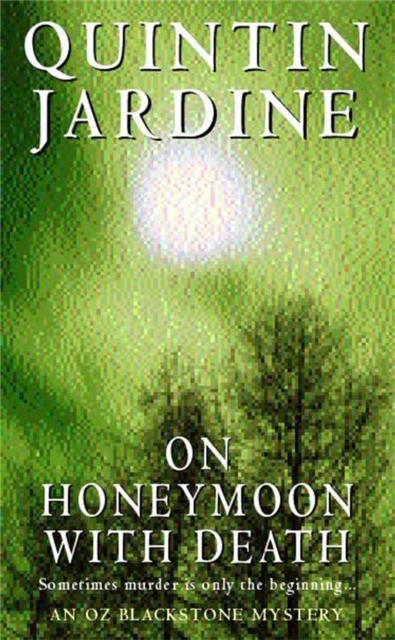 On Honeymoon with Death (Oz Blackstone series, Book 5) - Quintin Jardine