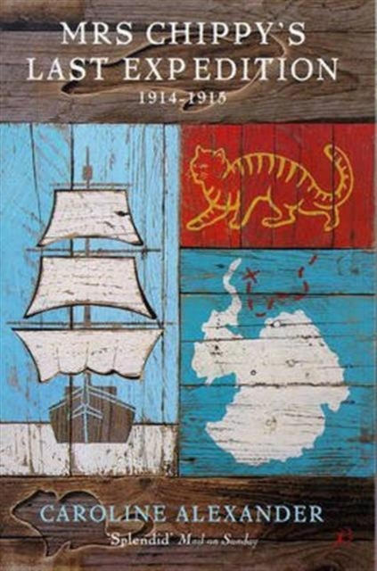 Coperta cărții 'Mrs Chippy's Last Expedition - Caroline Alexander'
