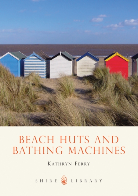 Beach Huts and Bathing Machines - Kathryn Ferry