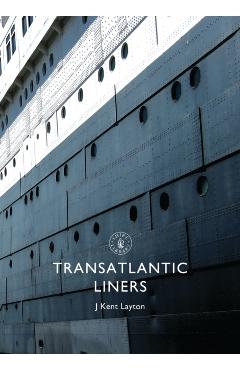 Coperta cărții 'Transatlantic Liners - J. Kent Layton'