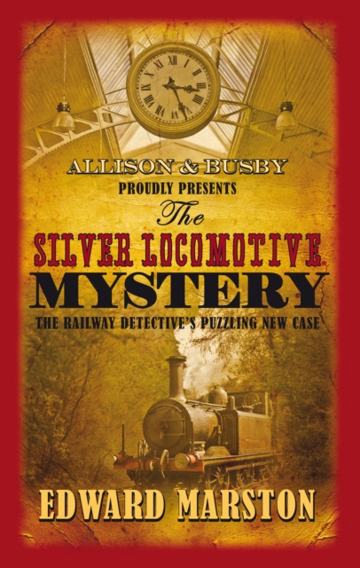 Silver Locomotive Mystery - Edward Marston