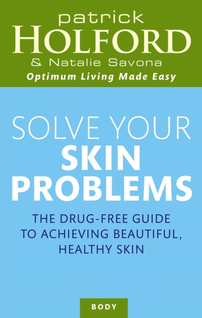 Solve Your Skin Problems - Patrick|savona Holford