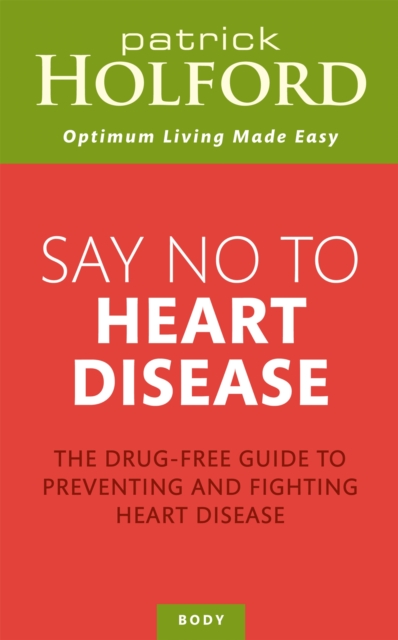 Say No To Heart Disease - Patrick Holford