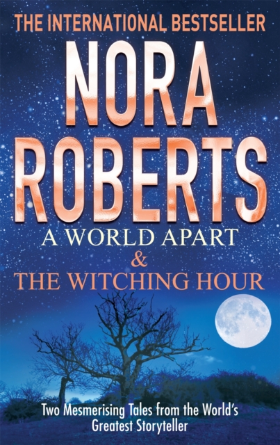 World Apart & The Witching Hour - Nora Roberts