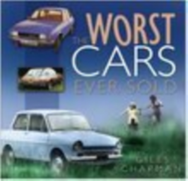 Worst Cars Ever Sold - Giles Chapman