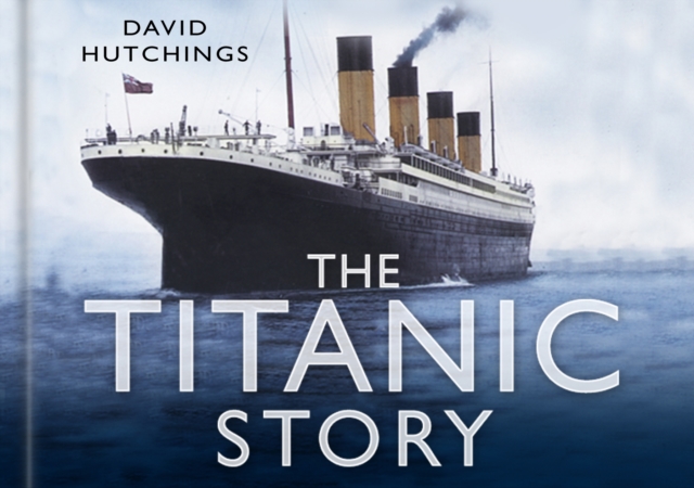 Titanic Story - David Hutchings