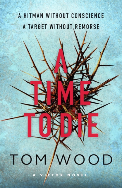 Time to Die - Tom Wood