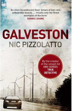Coperta cărții 'Galveston - Nic Pizzolatto'