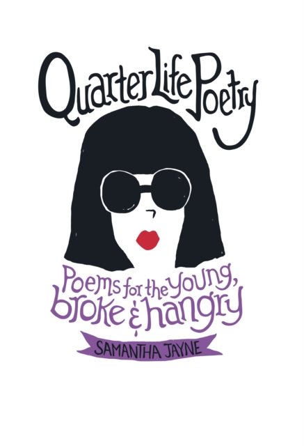 Quarter Life Poetry - Samantha Jayne