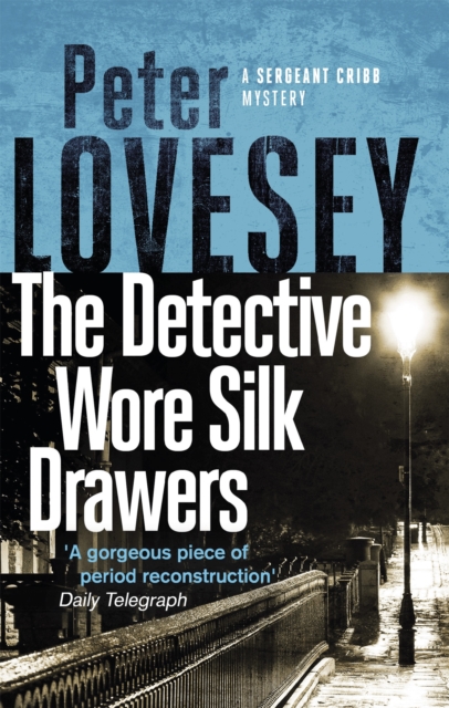 Detective Wore Silk Drawers - Peter Lovesey