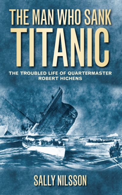 Man Who Sank Titanic - Sally Nilsson