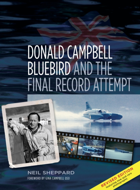 Coperta cărții 'Donald Campbell: Bluebird and the Final Record Attempt - Neil Sheppard'