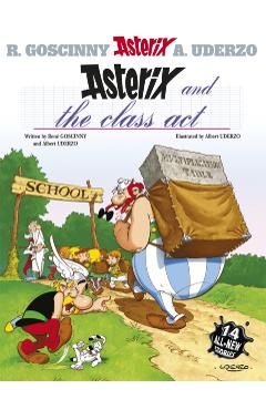 Coperta cărții 'Asterix: Asterix and The Class Act - Rene Goscinny'