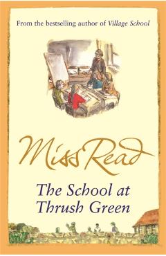 Coperta cărții 'School At Thrush Green - Miss Read'