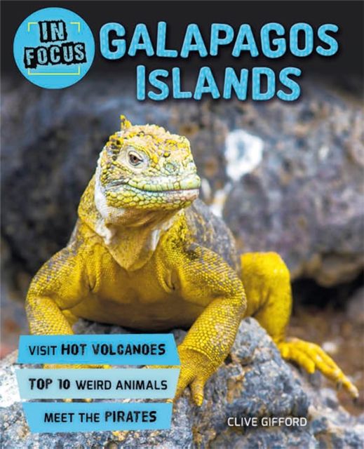 In Focus: Galapagos Islands - Clive Gifford